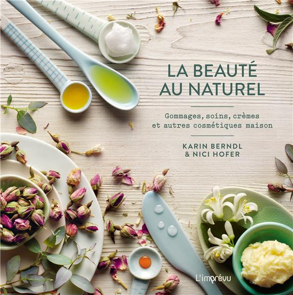 berndl-karin-3b-hofer-nici-la-beaute-au-naturel-gommages-soins-cremes-et-autres-cosmetiques-maison_0