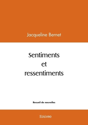 bernet-jacqueline-sentiments-et-ressentiments_0