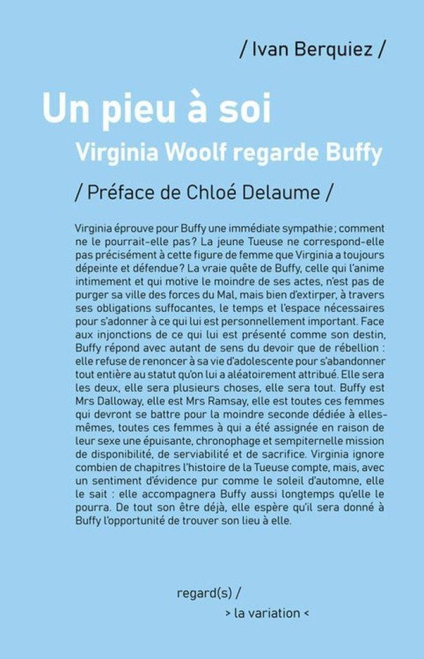 berquiez-ivan-delaume-chloe-un-pieu-a-soi-virginia-woolf-regarde-buffy_0