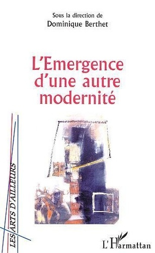 berthet-dominique-l-emergence-d-une-autre-modernite_0