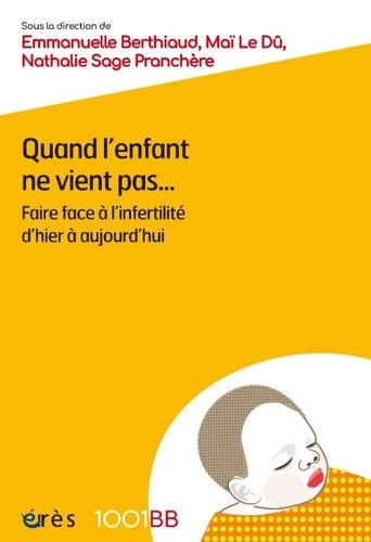 berthiaud-emmanuelle-le-du-mai-sage-pranchere-1001-bb-202-quand-l-enfant-ne-vient-pas-faire-face-a-l-infertilite-d-hier-a-aujourd-hui_0