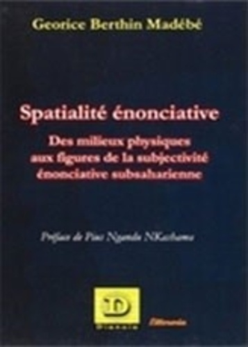 berthin-madebe-georice-spatialite-enonciative-des-milieux-physiques-aux-figures-subjectives-de-l-espace-litteraire-subsaha_0