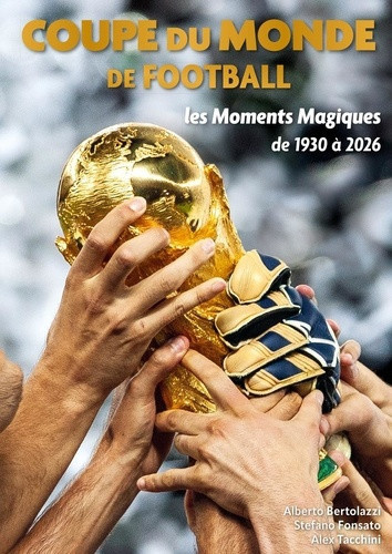 bertolazzi-fonsato-la-coupe-du-monde-de-football-les-moments-magiques_0