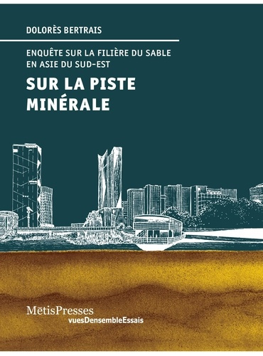 bertrais-dolores-sur-la-piste-minerale-enquetes-sur-la-filiere-du-sable-en-asie-du-sud-est_0