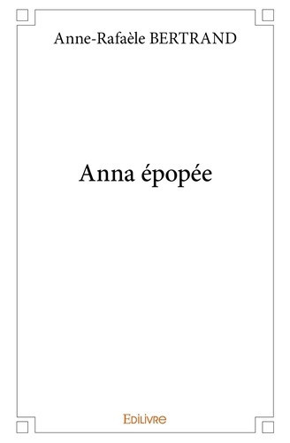 bertrand-anne-rafa-rle-anna-epopee_0
