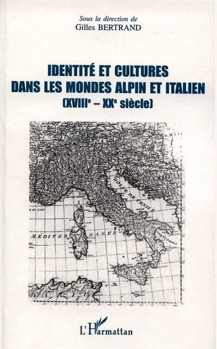 bertrand-gilles-identite-et-cultures-dans-les-mondes-alpin-et-italien-xviiieme-xxeme-siecle_0
