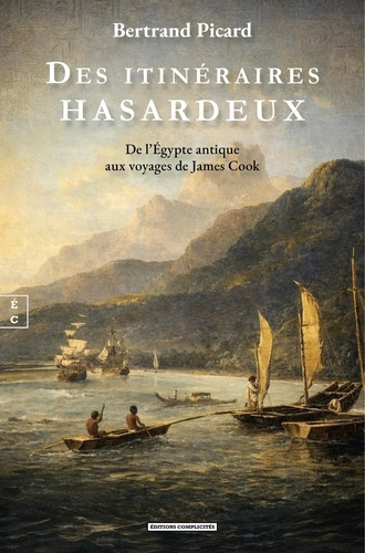 bertrand-picard-des-itineraires-hasardeux-de-l-egypte-antique-aux-voyages-de-james-cook_0