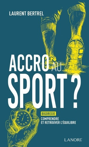 bertrel-laurent-accro-au-sport-bigorexie-comprendre-et-retrouver-l-equilibre_0