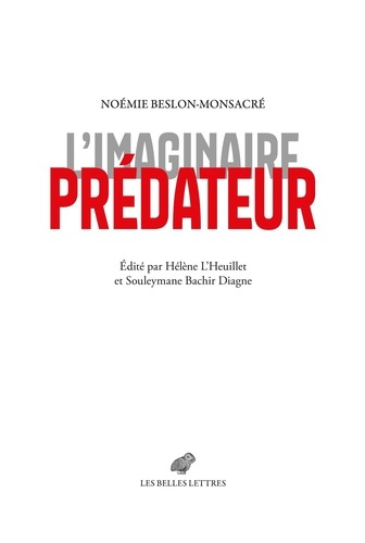 beslon-monsacre-noemie-l-heuillet-helene-diagn-l-imaginaire-predateur_0