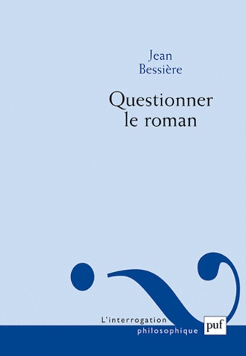 bessiere-jean-questionner-le-roman-quelques-voies-au-dela-des-theories-du-roman_0