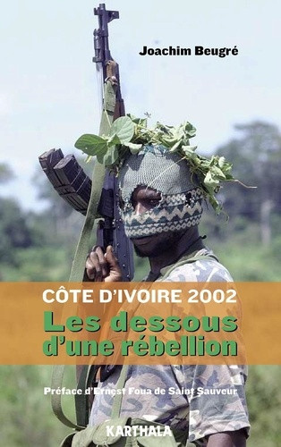 beugre-joachim-foua-de-saint-sauveur-ernest-cote-d-ivoire-2002-les-dessous-d-une-rebellion_0