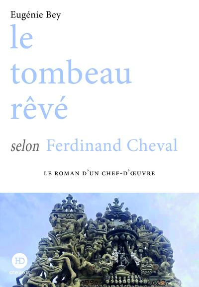 bey-eugenie-le-tombeau-reve-selon-ferdinand-cheval_0