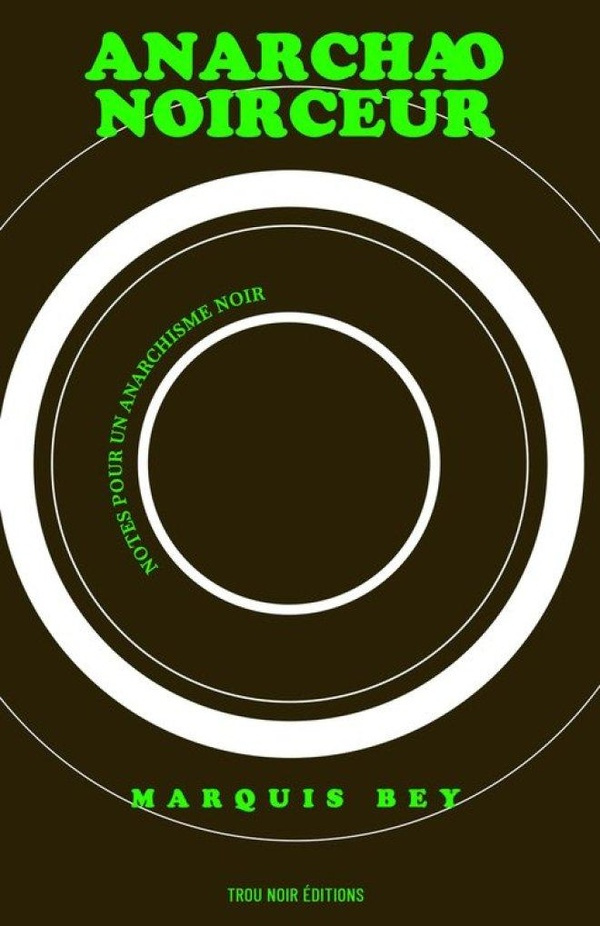 bey-marquis-collective-t4t-anarche-noirceur-notes-pour-un-anarchisme-noir_0