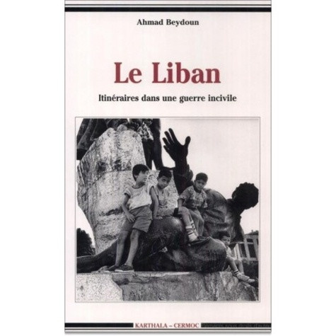 beydoun-ahmad-liban-itineraires-dans-une-guerre-incivile-le_0