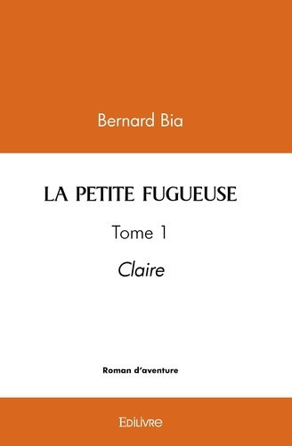 bia-bernard-la-petite-fugueuse-tome-1-claire_0