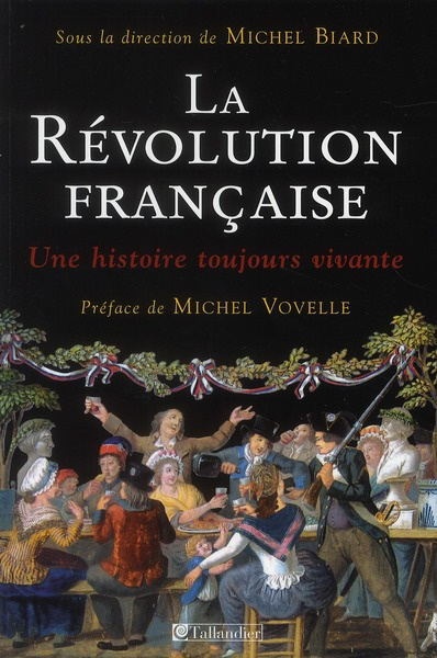 biard-michel-3b-vovelle-michel-la-revolution-francaise-une-histoire-toujours-vivante_0