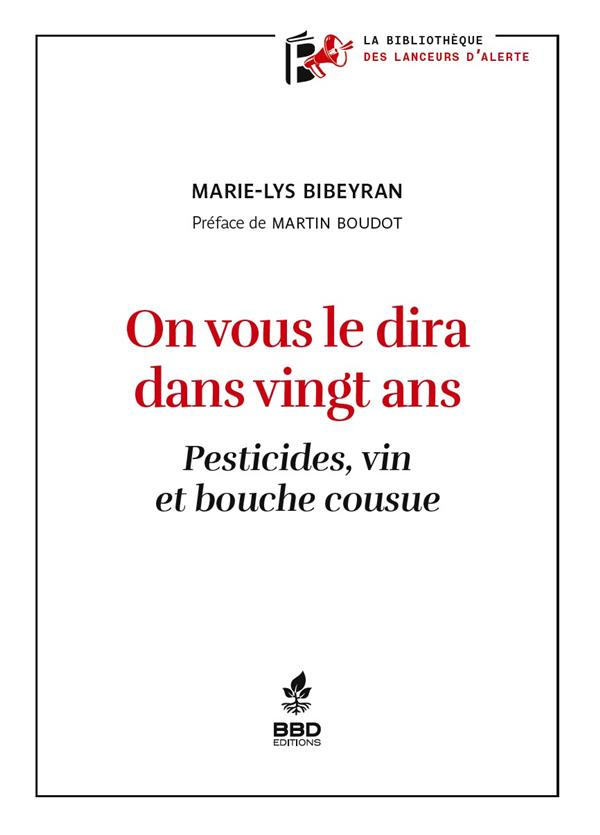 bibeyran-marie-lys-3b-boudot-martin-on-vous-le-dira-dans-vingt-ans-pesticides-vin-et-bouche-cousue_0