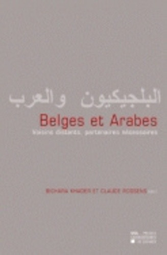 bichara-khader-3b-roosens-claude-belges-et-arabes-voisins-distants-partenaires-necessaires_0