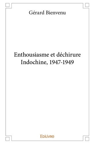 bienvenu-gerard-enthousiasme-et-dechirureindochine-1947-1949_0