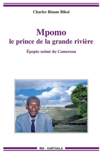 binam-bikoi-charles-mpomo-le-prince-de-la-grande-riviere-epopee-nzime-du-cameroun-recueillie-aupres-de-daniel-minkang_0