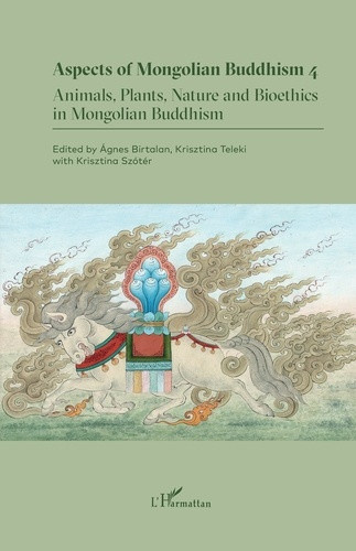 birtalan-agnes-teleki-krisztina-szoter-kriszti-aspects-of-mongolian-buddhism-4-4-animals-plants-nature-and-bioethics-in-mongolian-buddhism_0