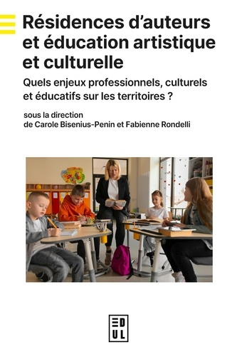 bisenius-penin-carole-rondelli-fabienne-residences-d-auteurs-et-education-artistique-et-culturelle-quels-enjeux-professionnels-culturels-e_0