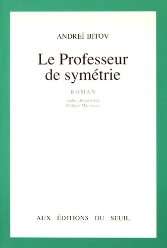 bitov-andrei-3b-mennecier-philippe-le-professeur-de-symetrie_0