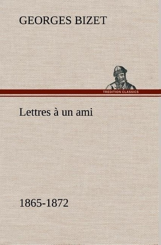 bizet-georges-lettres-a-un-ami-1865-1872_0