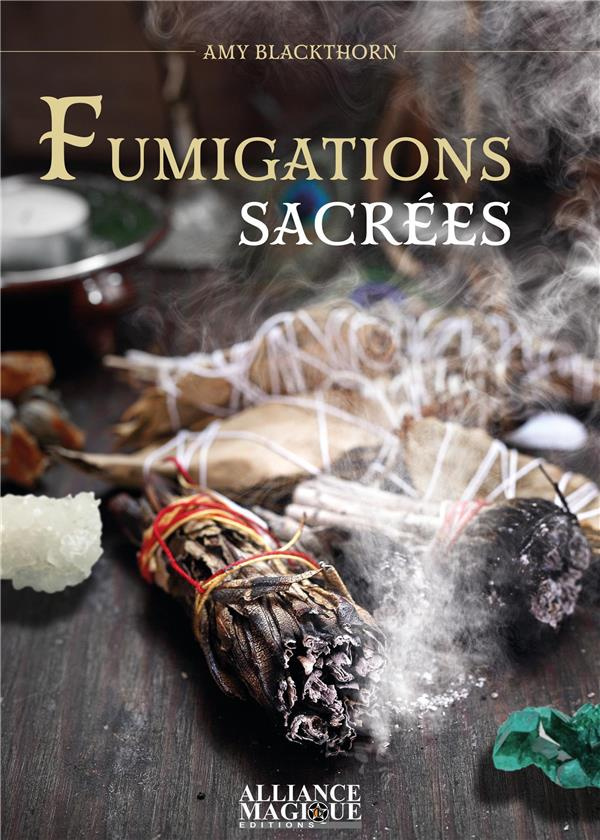 blackthorn-amy-fumigations-sacrees-nettoyer-les-energies-negatives-et-purifier-le-corps-l-ame-et-l-esprit_0