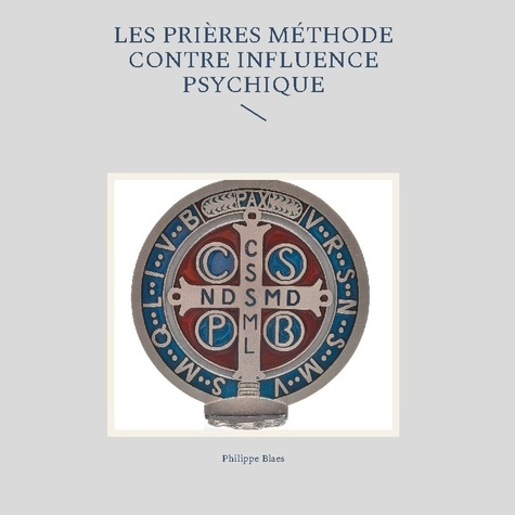 blaes-philippe-prieres-methode-contre-influence-psychiq_0