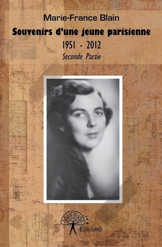 blain-marie-france-souvenirs-d-une-jeune-parisienne-1951-2012-seconde-partie_0