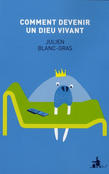 blanc-gras-julien-comment-devenir-un-dieu-vivant_0