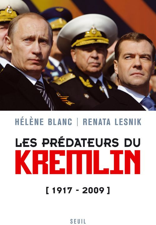 blanc-helene-3b-lesnik-renata-les-predateurs-du-kremlin-1917-2009_0