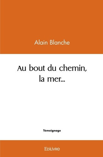 blanche-alain-au-bout-du-chemin-la-mer_0