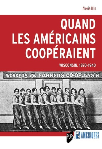 blin-alexia-quand-les-americains-cooperaient-wisconsin-1870-1940_0