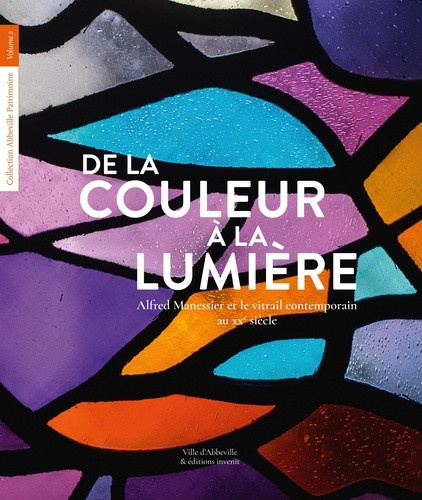 blin-jean-pierre-savoldelli-marie-louet-eric-de-la-couleur-a-la-lumiere-alfred-manessier-et-le-vitrail-contemporain-au-xxe-siecle_0