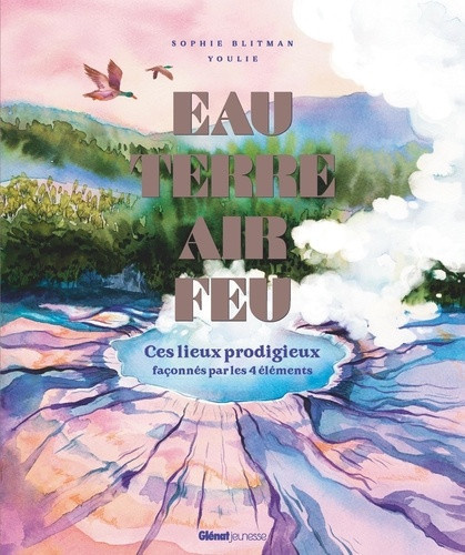 blitman-sophie-eau-terre-air-feu-27-lieux-prodigieux-faconnes-par-les-4-elements_0