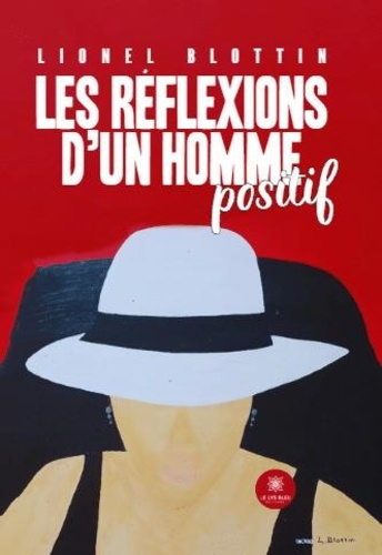 blottin-lionel-les-reflexions-d-un-homme-positif_0