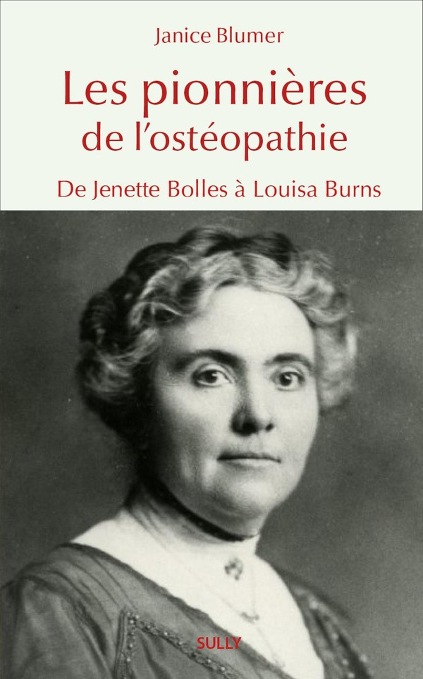 blumer-janice-3b-chesneau-emma-les-pionnieres-de-l-osteopathie-de-jenette-bolles-a-louisa-burns_0