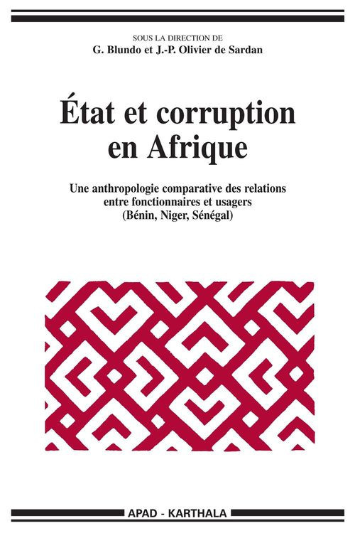 blundo-giorgio-olivier-de-sardan-jean-pierre-etat-et-corruption-en-afrique-une-anthropologie-comparative-des-relations-entre-fonctionnaires-et-u_0
