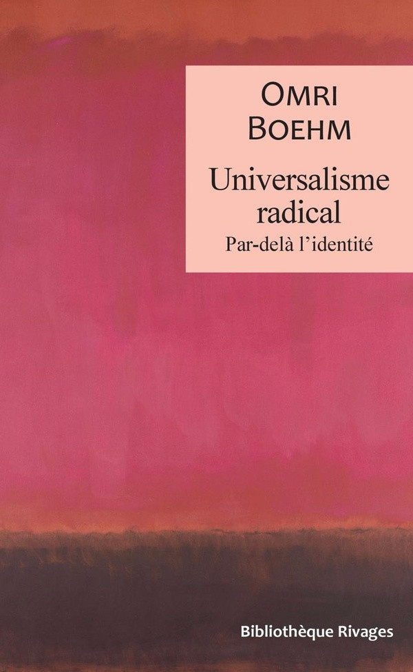 boehm-omri-texier-leo-universalisme-radical-par-dela-l-identite_0