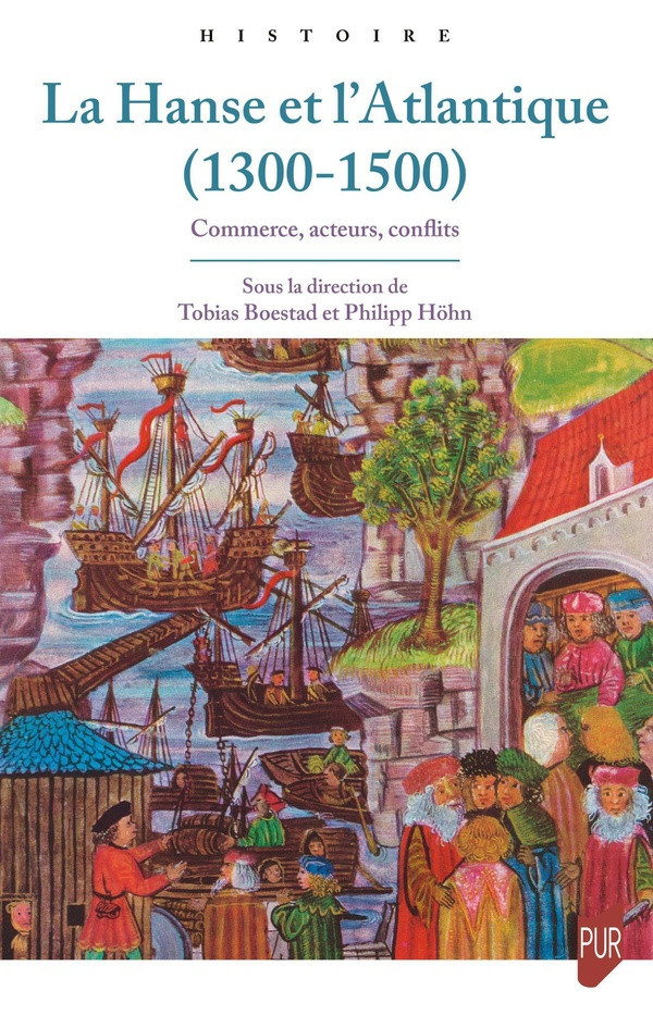 boestad-tobias-hohn-philipp-la-hanse-et-l-atlantique-1300-1500-commerce-acteurs-conflits_0