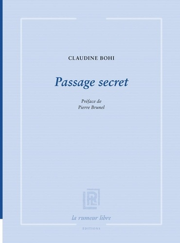 bohi-claudine-brunel-pierre-passage-secret-preface-de-pierre-brunel_0