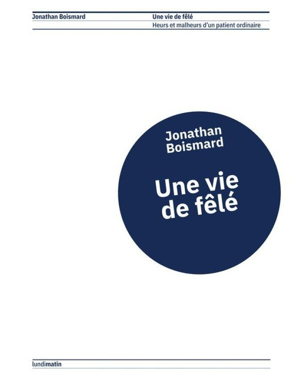 boismard-jonathan-une-vie-de-fele-heurs-et-malheures-d-un-patient-ordinaire_0