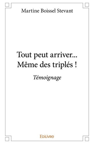 boissel-stevant-martine-tout-peut-arriver-meme-des-triples-temoignage_0