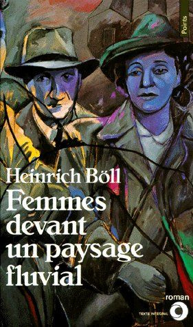 boll-heinrich-femmes-devant-un-paysage-fluvial-roman-en-forme-de-dialogues-et-de-monologues_0