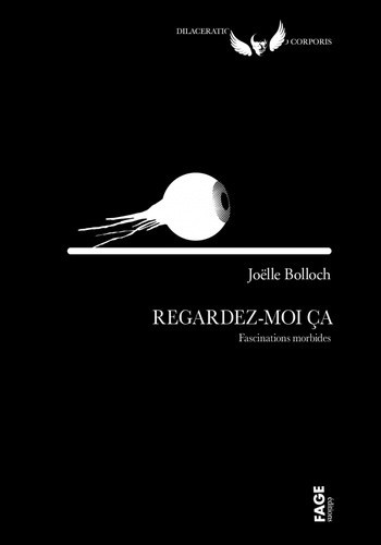 bolloch-joelle-regardez-moi-ca-curiosites-morbides_0