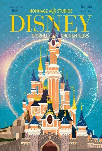 bollut-gersende-dasnoy-romain-hommage-a-disney-eternels-enchanteurs-nouvelle-edition_0