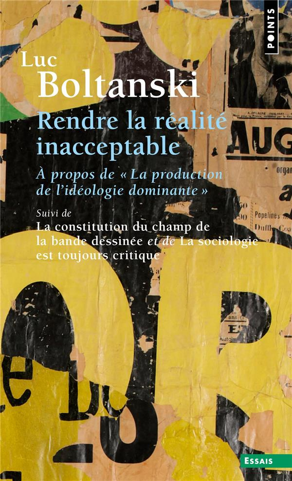 boltanski-luc-rendre-la-realite-inacceptable-a-propos-de-la-production-de-l-ideologie-dominante-suivi-de-la-cons_0