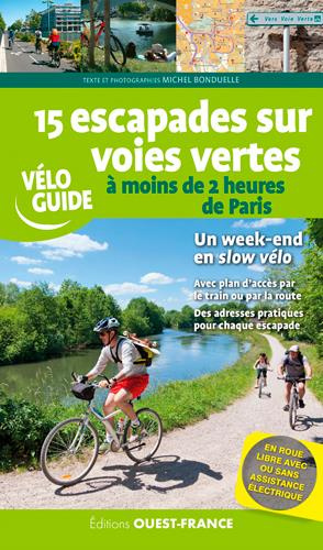 bonduelle-michel-15-escapades-sur-voies-vertes-a-moins-de-2-heures-de-paris_0